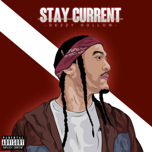 Dezzy Hollow的专辑Stay Current (Explicit)