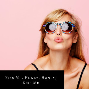 Geoff Love And His Orchestra的專輯Kiss Me, Honey, Honey, Kiss Me