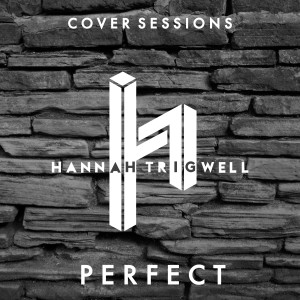 ดาวน์โหลดและฟังเพลง Perfect พร้อมเนื้อเพลงจาก Hannah Trigwell