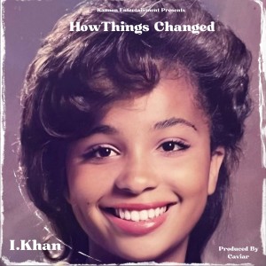 Album How Things Changed oleh I.KHAN