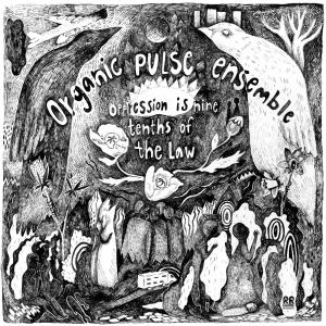 收聽Organic Pulse Ensemble的Oppression Is Nine Tenths Of The Law歌詞歌曲