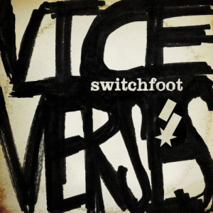 ดาวน์โหลดและฟังเพลง Vice Verses พร้อมเนื้อเพลงจาก Switchfoot