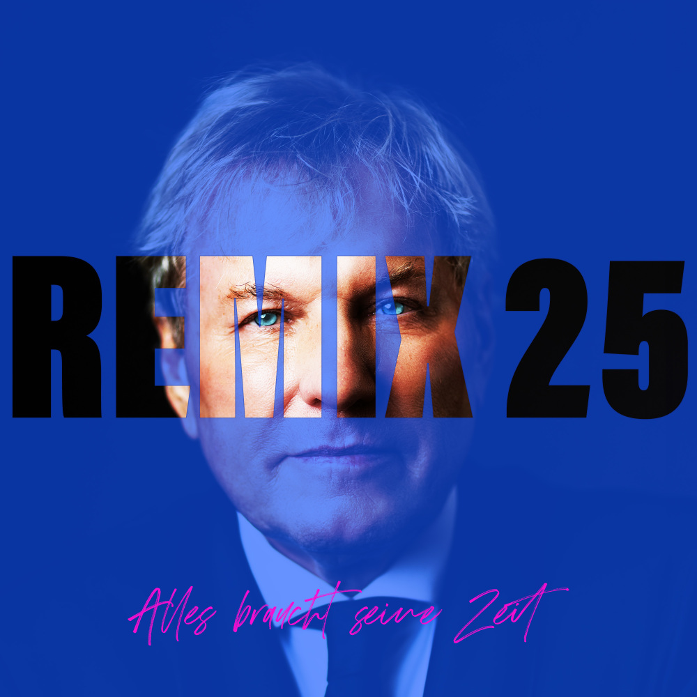 Alles braucht seine Zeit (Remix 25)