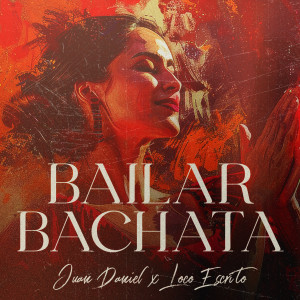 Album Bailar Bachata oleh Juan Daniel