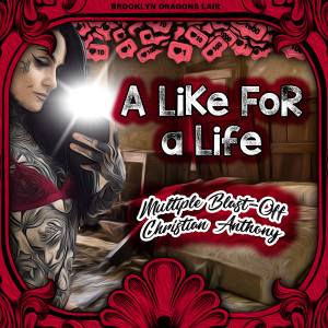 Album A Like for a Life (Explicit) from Multiple Blast-Off