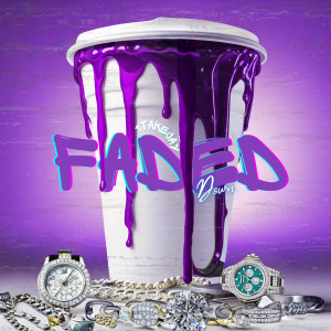 Faded Down (Explicit) dari 1TakeJay