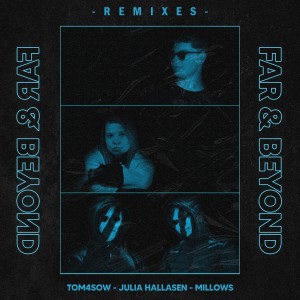 收聽Tom4sow的Far and Beyond (Nighbrs Remix)歌詞歌曲