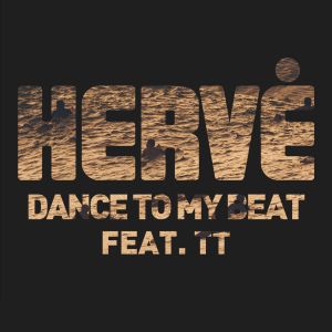 收聽Hervé的Dance to My Beat (feat. TT)歌詞歌曲