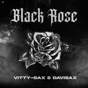 收聽Davisax的Black Rose歌詞歌曲