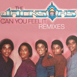 傑克森家族合唱團的專輯Can You Feel It - Remixes