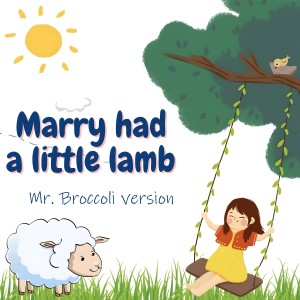 Vove dreamy jingles的專輯Marry Had a Little Lamb (Mr. Broccoli Version)