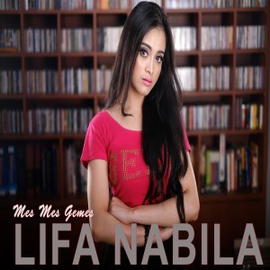 Dengarkan lagu Mes Mes Gemes nyanyian Lifa Nabila dengan lirik