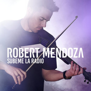 收聽Robert Mendoza的Subeme La Radio歌詞歌曲