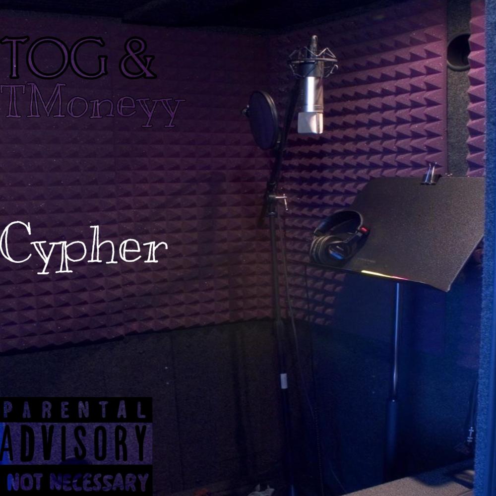 Cypher (feat. TOG Tay & TMoneyy) (Explicit)