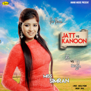 Listen to Jatt vs. Kanoon song with lyrics from Miss Simran