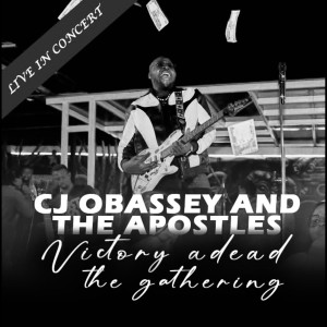 Listen to CJ Obassey and the Apostles Live III – Knees & Toes / Victory Ahead song with lyrics from CJ Obassey