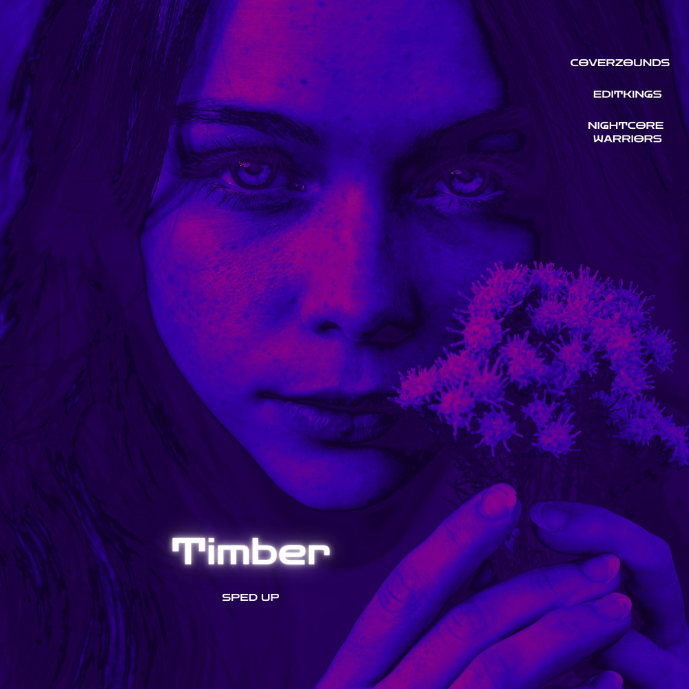 Timber (Sped Up)
