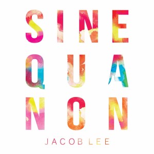 Jacob Lee的專輯Sine Qua Non