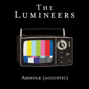 อัลบัม Asshole (Acoustic) [Explicit] ศิลปิน The Lumineers