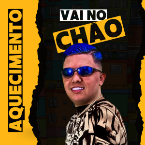 Listen to AQUECIMENTO VAI NO CHÃO (Explicit) song with lyrics from MC Davizinho