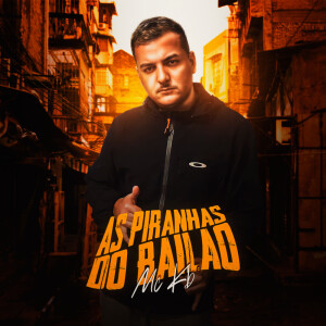 MC KB的专辑As Piranhas do Bailão (Explicit)