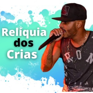 Album Relíquia dos Crias (Explicit) oleh Mc Tayler