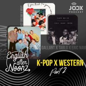 อัลบัม English AfterNoonz: K-POP x Western Pt. 2 ศิลปิน English AfterNoonz [ครูนุ่น Podcast]