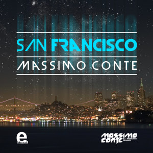 ดาวน์โหลดและฟังเพลง San Francisco (Original Mix) พร้อมเนื้อเพลงจาก Massimo Conte