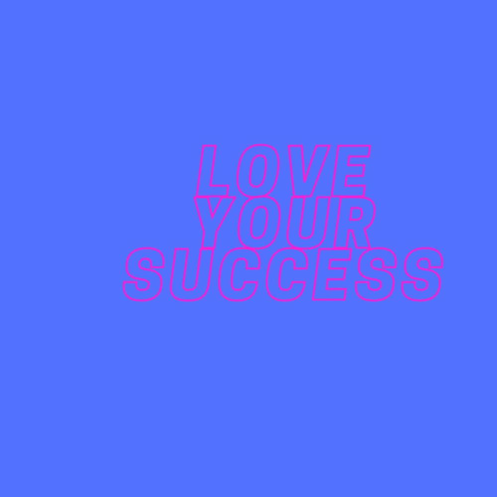 Love your success (Explicit)
