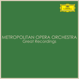 Metropolitan Opera Orchestra的專輯Metropolitan Opera Orchestra - Great Recordings