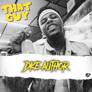 收聽DKE Author的That Guy (Explicit)歌詞歌曲