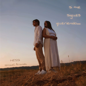 ดาวน์โหลดและฟังเพลง si me sigues queriendo... พร้อมเนื้อเพลงจาก Nessi