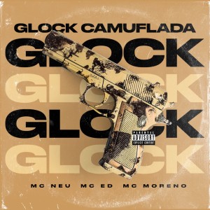 Dengarkan lagu Glock Camuflada (Explicit) nyanyian Mc Neu dengan lirik