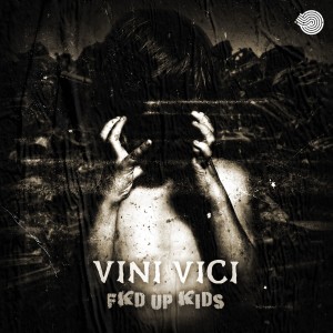 收聽Vini Vici的Fkd up Kids (Explicit)歌詞歌曲