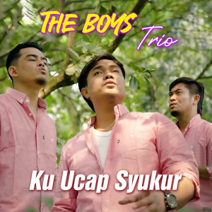 อัลบัม KU UCAP SYUKUR ศิลปิน The Boys Trio