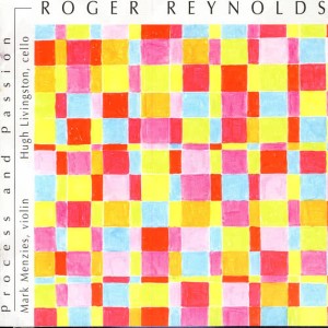 Roger Reynolds的專輯Process And Passion
