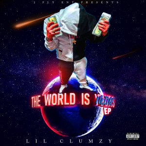 Lil Clumzy的專輯The World Is Mine (Explicit)