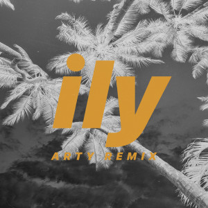 ดาวน์โหลดและฟังเพลง ily (i love you baby) (ARTY Remix) พร้อมเนื้อเพลงจาก Surf Mesa