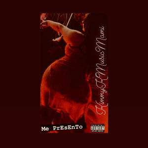 ดาวน์โหลดและฟังเพลง Me Presento (Explicit) พร้อมเนื้อเพลงจาก Kimmyk