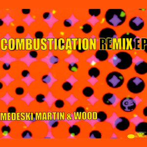 Medeski Martin & Wood的專輯Combustication Remix