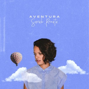 ดาวน์โหลดและฟังเพลง Aventura พร้อมเนื้อเพลงจาก Sarah Renata