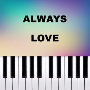 Piano Pop TV的專輯Always Love (Piano Version)
