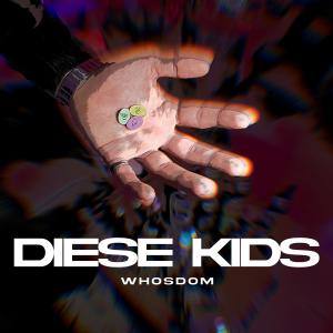 收聽whosdom的Diese Kids歌詞歌曲