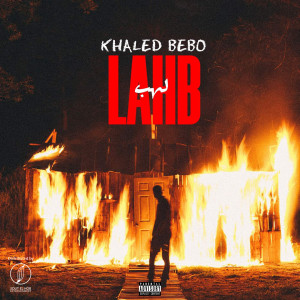 Dengarkan lagu LAHB (Explicit) nyanyian Khaled Bebo dengan lirik