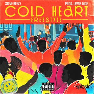 ดาวน์โหลดและฟังเพลง Cold Heart Freestyle (Explicit) พร้อมเนื้อเพลงจาก Steve Beezy