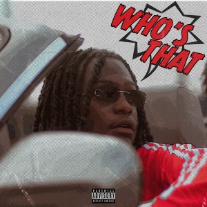WHO'S THAT (Explicit)