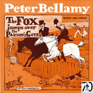 Peter Bellamy的專輯The Fox Jumps over the Parson's Gate