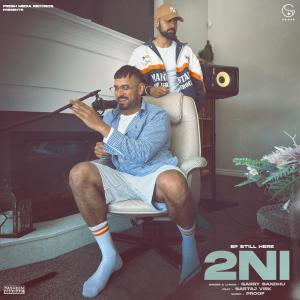 Listen to 2NI song with lyrics from Garry Sandhu