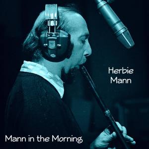 Herbie Mann的專輯Mann in the Morning