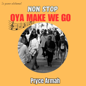 อัลบัม Non Stop Oya Make We Go ศิลปิน Pryce Armah